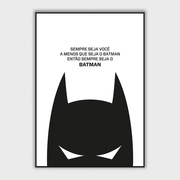 Quadro Decorativo Geek Seja o Batman! | Defacile - Defacile